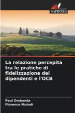 La relazione percepita tra le pratiche di fidelizzazione dei dipendenti e l'OCB af Paul Ombanda