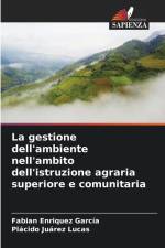 La gestione dell'ambiente nell'ambito dell'istruzione agraria superiore e comunitaria af Fabian Enriquez García