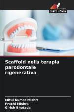 Scaffold nella terapia parodontale rigenerativa af Mitul Kumar Mishra