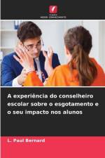 A experiência do conselheiro escolar sobre o esgotamento e o seu impacto nos alunos af L. Paul Bernard