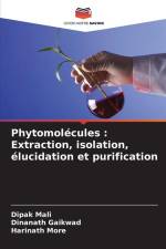 Phytomolécules : Extraction, isolation, élucidation et purification af Dipak Mali