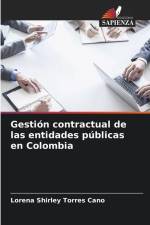 Gestión contractual de las entidades públicas en Colombia af Lorena Shirley Torres Cano