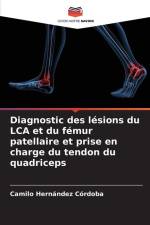 Diagnostic des lésions du LCA et du fémur patellaire et prise en charge du tendon du quadriceps af Camilo Hernández Córdoba