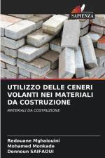 UTILIZZO DELLE CENERI VOLANTI NEI MATERIALI DA COSTRUZIONE af Redouane Mghaiouini