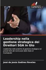 Leadership nella gestione strategica dei Direttori SGA in Gto af José de Jesús Godínez Reveles