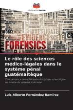 Le rôle des sciences médico-légales dans le système pénal guatémaltèque af Luis Alberto Fernández Ramírez