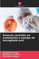Avanços recentes no tratamento e manejo da leucoplasia oral af Prabhisha G. Nair