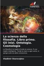 La scienza della filosofia. Libro primo. Gli inizi. Ontologia. Cosmologia af Vladimir Starovojtov