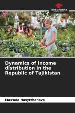 Dynamics of income distribution in the Republic of Tajikistan af Mas'uda Nasyrzhanova