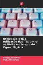Utilização e não utilização das TIC entre as PMEs no Estado de Ogun, Nigéria af Oyebiyi Oyediran