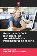 Efeito da satisfação profissional na produtividade dos trabalhadores na Nigéria af Adewole Joseph