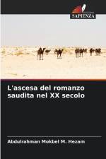 L'ascesa del romanzo saudita nel XX secolo af Abdulrahman Mokbel M. Hezam