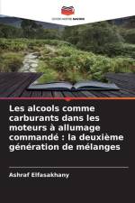 Les alcools comme carburants dans les moteurs à allumage commandé : la deuxième génération de mélanges af Ashraf Elfasakhany