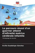 Le parcours réussi d'un guerrier atteint d'infirmité motrice cérébrale infantile af Ercilia Guadalupe Sánchez