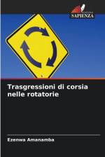 Trasgressioni di corsia nelle rotatorie af Ezenwa Amanamba
