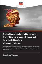 Relation entre diverses fonctions exécutives et les habitudes alimentaires af Carolina Vargas