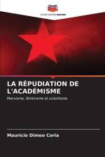 LA RÉPUDIATION DE L'ACADÉMISME af Mauricio Dimeo Coria