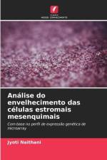 Análise do envelhecimento das células estromais mesenquimais af Jyoti Naithani