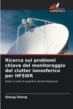Ricerca sui problemi chiave del monitoraggio del clutter ionosferico per HFSWR af Shang Shang