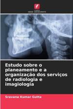 Estudo sobre o planeamento e a organização dos serviços de radiologia e imagiologia af Sravana Kumar Gutta