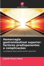 Hemorragia gastrointestinal superior: factores predisponentes e complicações af Julieth Rivera Mera