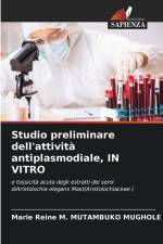 Studio preliminare dell'attività antiplasmodiale, IN VITRO af Marie Reine M. Mutambuko Mughole