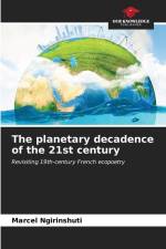 The planetary decadence of the 21st century af Marcel Ngirinshuti