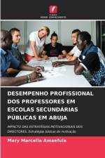 DESEMPENHO PROFISSIONAL DOS PROFESSORES EM ESCOLAS SECUNDÁRIAS PÚBLICAS EM ABUJA af Mary Marcella Amaefule