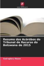 Resumo dos Acórdãos do Tribunal de Recurso do Botswana de 2015 af God'sglory Ifezue