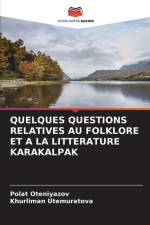 QUELQUES QUESTIONS RELATIVES AU FOLKLORE ET A LA LITTERATURE KARAKALPAK af Polat Oteniyazov