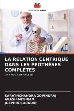 LA RELATION CENTRIQUE DANS LES PROTHÈSES COMPLÈTES af Sarathchandra Govindraj