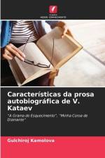 Características da prosa autobiográfica de V. Kataev af Gulchiroj Kamolova