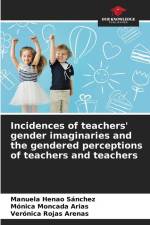 Incidences of teachers' gender imaginaries and the gendered perceptions of teachers and teachers af Manuela Henao Sánchez