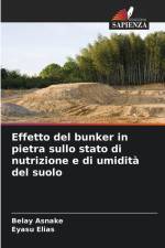 Effetto del bunker in pietra sullo stato di nutrizione e di umidità del suolo af Belay Asnake