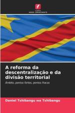 A reforma da descentralização e da divisão territorial af Daniel Tshibangu Wa Tshibangu