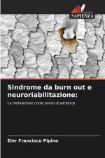 Sindrome da burn out e neuroriabilitazione: af Eler Francisco Pipino