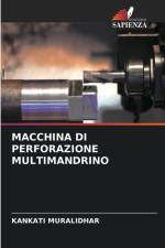 MACCHINA DI PERFORAZIONE MULTIMANDRINO af Kankati Muralidhar
