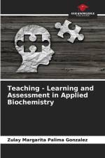 Teaching - Learning and Assessment in Applied Biochemistry af Zulay Margarita Palima Gonzalez