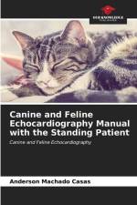 Canine and Feline Echocardiography Manual with the Standing Patient af Anderson Machado Casas