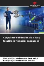 Corporate securities as a way to attract financial resources af Zinaida Vjacheslavovna Boncevich