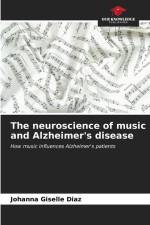 The neuroscience of music and Alzheimer's disease af Johanna Giselle Diaz