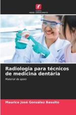 Radiologia para técnicos de medicina dentária af Maurice José González Basulto