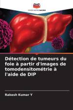 Détection de tumeurs du foie à partir d'images de tomodensitométrie à l'aide de DIP af Rakesh Kumar Y