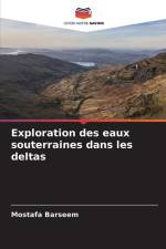 Exploration des eaux souterraines dans les deltas af Mostafa Barseem