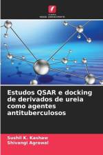 Estudos QSAR e docking de derivados de ureia como agentes antituberculosos af Sushil K. Kashaw