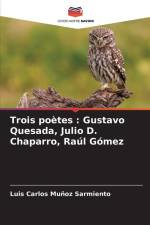 Trois poètes : Gustavo Quesada, Julio D. Chaparro, Raúl Gómez af Luis Carlos Muñoz Sarmiento