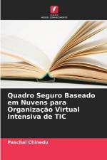 Quadro Seguro Baseado em Nuvens para Organização Virtual Intensiva de TIC af Paschal Chinedu