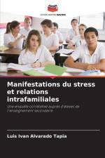 Manifestations du stress et relations intrafamiliales af Luis Ivan Alvarado Tapia