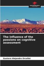 The influence of the passions on cognitive assessment af Gustavo Alejandro Orcellet