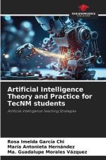 Artificial Intelligence Theory and Practice for TecNM students af Rosa Imelda García Chi